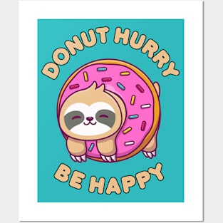 Donut hurry be happy - cute & funny sloth pun Posters and Art